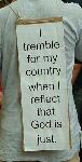 I tremble for my country when I reflect that God is just