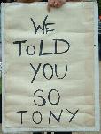 We told you so Tony