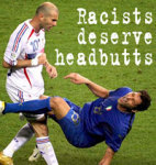 Racists deserve headbutts