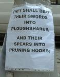 They shall beat their swords into ploughshares, and their spears into pruning ho
