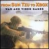 From Sun Tzu to Xbox: War and Videogames