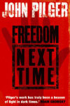 JOHN PILGER: FREEDOM NEXT TIME