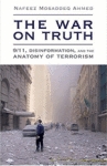The War On Truth: 9/11, Disinformation And The Anatomy Of Terrorism Nafeez Ahmed