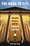 The Road to 9/11 Wealth, Empire, and the Future of America Peter Dale Scott