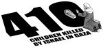 410 children killed by Israel in Gaza