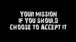 You Mission Should You Chose to Accept