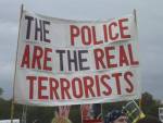 Police are the real terrorists