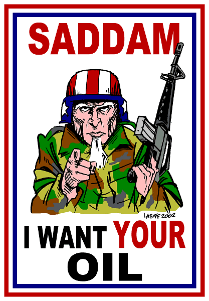 Saddam, I want your OIL (by Latuff)
