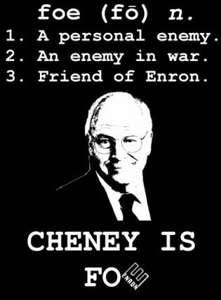 Cheney is FOE